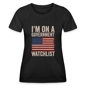 I'm On A Government Watchlist - Women's Functional T-Shirt - black - Front - AI Model Female 172 light (172cm)
