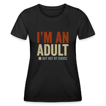 Je suis un adulte mais pas par choix - T-shirt sport Femme - noir - Devant - AI Model Female 172 light (172cm)