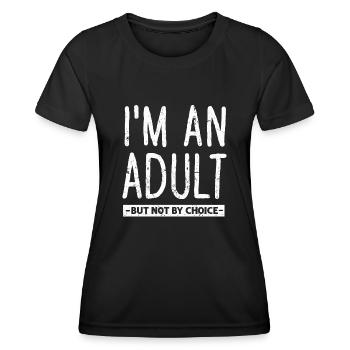 Je suis un adulte mais pas par choix - T-shirt sport Femme - noir - Devant - AI Model Female 172 light (172cm)