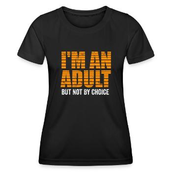 Je suis un adulte mais pas par choix - T-shirt sport Femme - noir - Devant - AI Model Female 172 light (172cm)