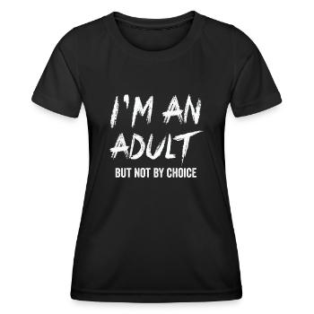 Je suis un adulte mais pas par choix - T-shirt sport Femme - noir - Devant - AI Model Female 172 light (172cm)