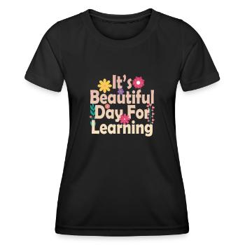 It's A Beautiful Day For Learning - Women's Functional T-Shirt - black - Front - AI Model Female 172 light (172cm)