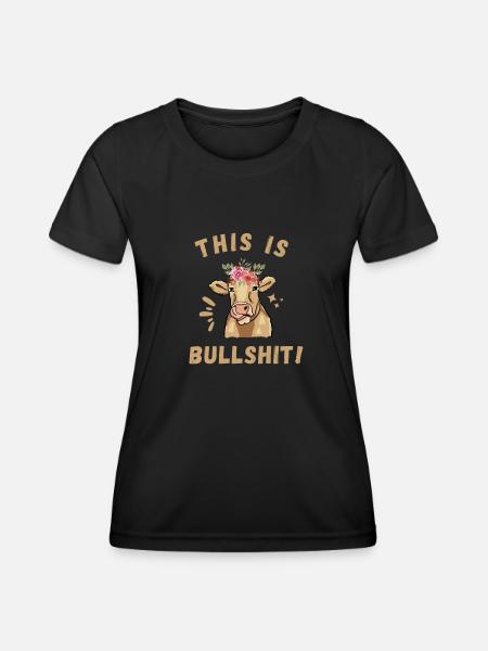 This Is Bullshit - Women's Functional T-Shirt - black