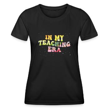 In My Teaching Era Teaching - Women's Functional T-Shirt - black - Front - AI Model Female 172 light (172cm)