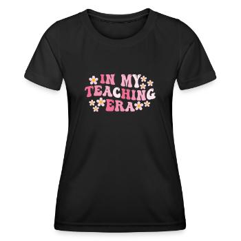 In My Teaching Era Teaching - Women's Functional T-Shirt - black - Front - AI Model Female 172 light (172cm)