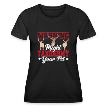 Warnung könnte Taxidermie Ihr Haustier Taxidermist - Frauen Funktions-T-Shirt - Schwarz - Vorne - AI Model Female 172 light (172cm)