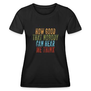 Comme c’est bon que personne ne puisse m’entendre penser - T-shirt sport Femme - noir - Devant - AI Model Female 172 light (172cm)