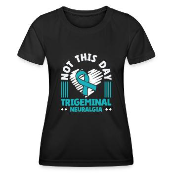 Nicht Heute Trigeminusneuralgie - Bewusstsein Für - Frauen Funktions-T-Shirt - Schwarz - Vorne - AI Model Female 172 light (172cm)