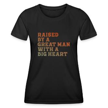 Aufgezogen von einem großen Mann mit einem großen Herzen Vatertag - Frauen Funktions-T-Shirt - Schwarz - Vorne - AI Model Female 172 light (172cm)