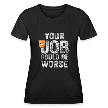 Your Job Could Be Worse Toilet Paper Workplace - Women's Functional T-Shirt - black - Front - AI Model Female 172 light (172cm)