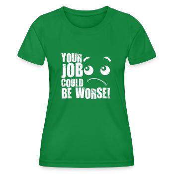 Votre travail pourrait être pire Papier toilette Lieu de travail - T-shirt sport Femme - vert - Devant - AI Model Female 172 dark (172cm)