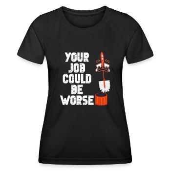 Your Job Could Be Worse Toilet Paper Workplace - Women's Functional T-Shirt - black - Front - AI Model Female 172 light (172cm)