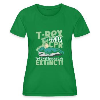 T-Rex Hates CPR That's Why Dinosaurs Are Extinct! - Women's Functional T-Shirt - kelly green - Front - AI Model Female 172 dark (172cm)