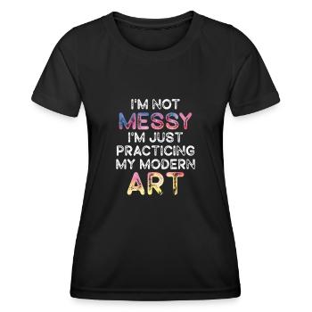 Ich bin kein unordentlicher Spaß Moderne Kunst Gemälde - Frauen Funktions-T-Shirt - Schwarz - Vorne - AI Model Female 172 light (172cm)