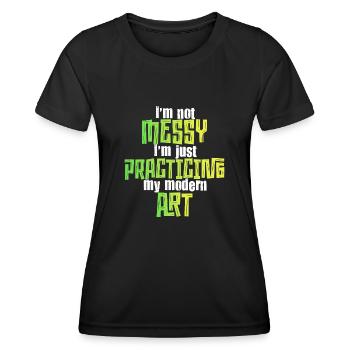 Ich bin kein unordentlicher Spaß Moderne Kunst Gemälde - Frauen Funktions-T-Shirt - Schwarz - Vorne - AI Model Female 172 light (172cm)