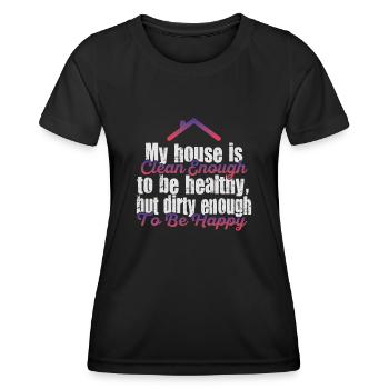 Mein Haus ist sauber genug, um gesund zu sein - Frauen Funktions-T-Shirt - Schwarz - Vorne - AI Model Female 172 light (172cm)