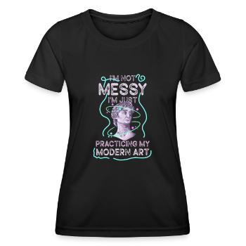 Ich bin kein unordentlicher Spaß Moderne Kunst Gemälde - Frauen Funktions-T-Shirt - Schwarz - Vorne - AI Model Female 172 light (172cm)