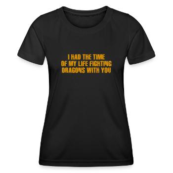 I Had The Time Of My Life Fighting Dragons - Women's Functional T-Shirt - black - Front - AI Model Female 172 light (172cm)