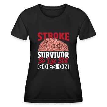 Stroke Survivor So Life Still Goes On Stroke - Women's Functional T-Shirt - black - Front - AI Model Female 172 light (172cm)