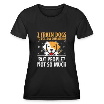 Dog Trainer Dog Training Training Dogs Pet Care Pr - Women's Functional T-Shirt - black - Front - AI Model Female 172 light (172cm)