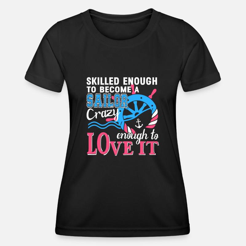 Sailor Skilled Enough To Become Sailor - Women's Functional T-Shirt - black