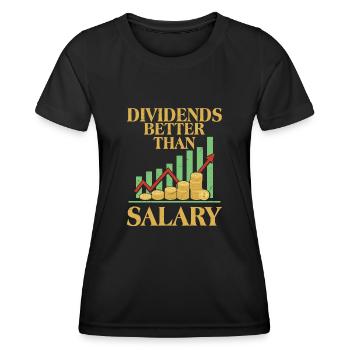 Dividends Better Than Salary Investor Stock Market - Frauen Funktions-T-Shirt - Schwarz - Vorne - AI Model Female 172 light (172cm)