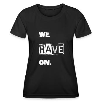 We Rave on. - Women's Functional T-Shirt - black - Front - AI Model Female 172 light (172cm)