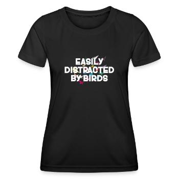 Easily Distracted By Birds Bird Lover - Women's Functional T-Shirt - black - Front - AI Model Female 172 light (172cm)