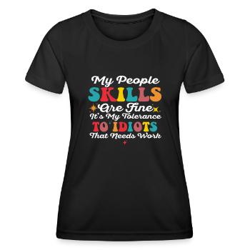 My People Skills Are Just Fine - Women's Functional T-Shirt - black - Front - AI Model Female 172 light (172cm)