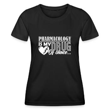 Pharmacist Pharmacist Is My Drug Of Choice - Women's Functional T-Shirt - black - Front - AI Model Female 172 light (172cm)