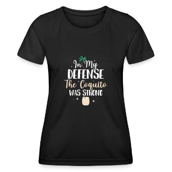 In My Defense The Coquito Was Strong Rum Drink Pue - Women's Functional T-Shirt - black - Front - AI Model Female 172 light (172cm)