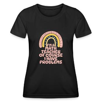 Je suis un professeur de mathématiques Bien sûr que j’ai des problèmes - T-shirt sport Femme - noir - Devant - AI Model Female 172 light (172cm)