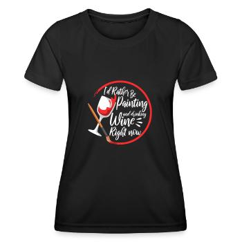 Je préfère peindre et boire du vin en ce moment - T-shirt sport Femme - noir - Devant - AI Model Female 172 light (172cm)