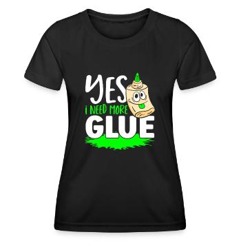 Ja, ich brauche mehr Leim Schleim Diy Flüssigkeit - Frauen Funktions-T-Shirt - Schwarz - Vorne - AI Model Female 172 light (172cm)
