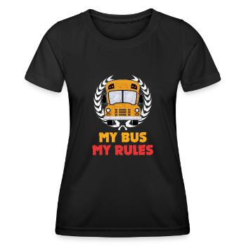 My Bus My Rules - Funny Gift for Bus Drivers - Women's Functional T-Shirt - black - Front - AI Model Female 172 light (172cm)