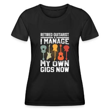 Pensionierter Gitarrist - I Manage My Own Gigs - Frauen Funktions-T-Shirt - Schwarz - Vorne - AI Model Female 172 light (172cm)
