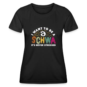 I Want To Be A Schwa Its Never Stressed - Women's Functional T-Shirt - black - Front - AI Model Female 172 light (172cm)