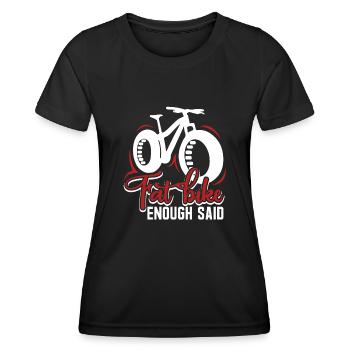 Fat Bike Fat Bike Enough Said - Women's Functional T-Shirt - black - Front - AI Model Female 172 light (172cm)