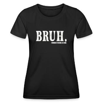 Bruh Formerly Known As Mom - Women's Functional T-Shirt - black - Front - AI Model Female 172 light (172cm)