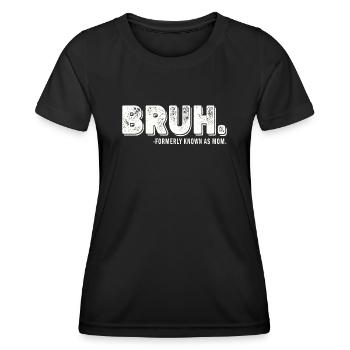 Bruh, früher bekannt als Mama - Frauen Funktions-T-Shirt - Schwarz - Vorne - AI Model Female 172 light (172cm)