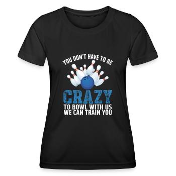 Lustige verrückte Bowling-Geschenk-Bowler Zehn-Pin-Spieler - Frauen Funktions-T-Shirt - Schwarz - Vorne - AI Model Female 172 light (172cm)