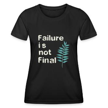 FAILURE IS NOT FINAL 01 - Women's Functional T-Shirt - black - Front - AI Model Female 172 light (172cm)