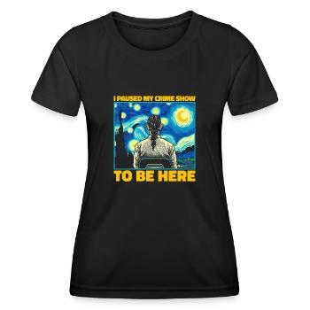 I Paused My Crime Show To Be Here - Frauen Funktions-T-Shirt - Schwarz - Vorne - AI Model Female 172 light (172cm)