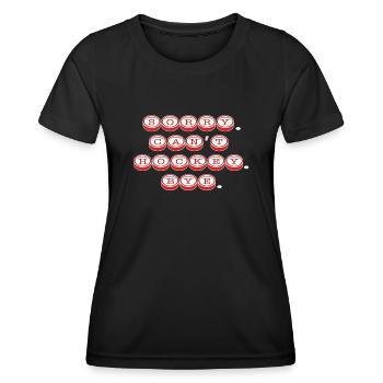Sorry Can't Hockey Bye Hockey Lover - Women's Functional T-Shirt - black - Front - AI Model Female 172 light (172cm)