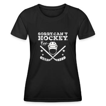 Sorry Can't Hockey Bye Hockey Lover - Women's Functional T-Shirt - black - Front - AI Model Female 172 light (172cm)