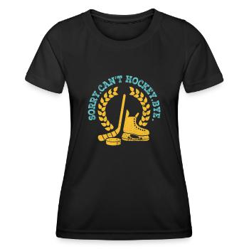 Sorry Can't Hockey Bye Hockey Lover - Women's Functional T-Shirt - black - Front - AI Model Female 172 light (172cm)