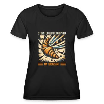Stop! I Could've Dropped My Croissant. Meme Design - Women's Functional T-Shirt - black - Front - AI Model Female 172 light (172cm)