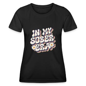 In my sober era, sobriety, life, - Women's Functional T-Shirt - black - Front - AI Model Female 172 light (172cm)
