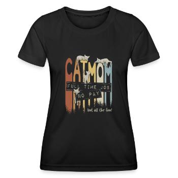 Cat Mom: Vollzeitjob, keine Bezahlung aber Spaß - Frauen Funktions-T-Shirt - Schwarz - Vorne - AI Model Female 172 light (172cm)