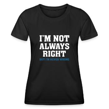 Im Not Always Right - Women's Functional T-Shirt - black - Front - AI Model Female 172 light (172cm)